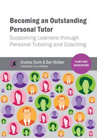 Cover image for Becoming an Outstanding Personal Tutor: Supporting Learners through Personal Tutoring and Coaching