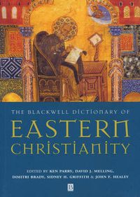 Cover image for The Blackwell Dictionary of Eastern Christianity