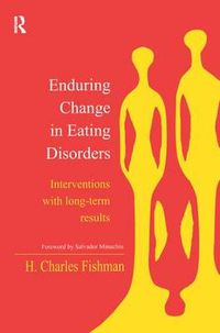 Cover image for Enduring Change in Eating Disorders: Interventions with Long-Term Results