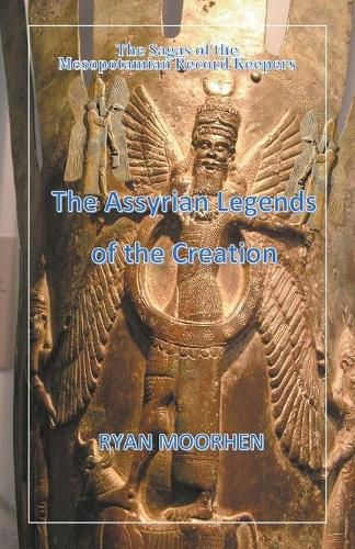 Cover image for The Assyrian Legends of the Creation