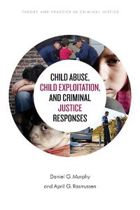 Cover image for Child Abuse, Child Exploitation, and Criminal Justice Responses