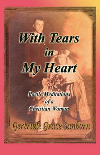 Cover image for With Tears in My Heart, Poetic Meditations of a Christian Woman