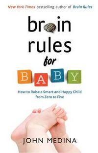 Cover image for Brain Rules For Baby (Revised Edition)