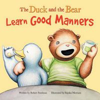 Cover image for The Duck and the Bear: Learn Good Manners