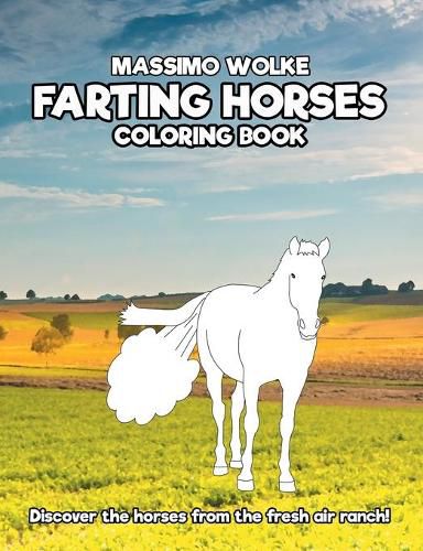 Cover image for Farting Horses - Coloring Book: Discover the horses from the fresh air ranch!