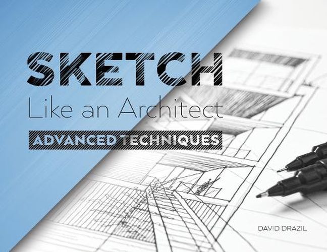 Cover image for Sketch Like an Architect: Advanced Techniques in Architectural Sketching