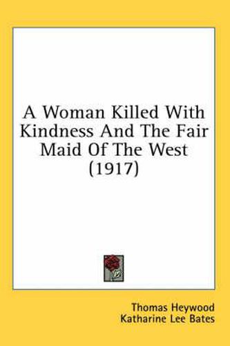 A Woman Killed with Kindness and the Fair Maid of the West (1917)