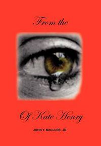 Cover image for From the Eye of Kate Henry