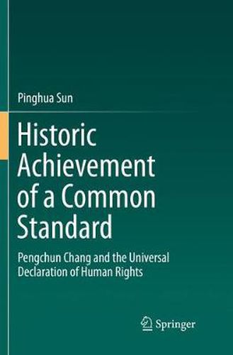 Cover image for Historic Achievement of a Common Standard: Pengchun Chang and the Universal Declaration of Human Rights