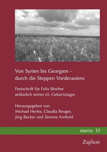 Cover image for Von Syrien Bis Georgien - Durch Die Steppen Vorderasiens: Festschrift Fur Felix Blocher Anlasslich Seines 65. Geburtstages