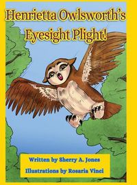 Cover image for Henrietta Owlsworth's Eyesight Plight!