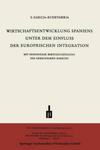 Cover image for Wirtschaftsentwicklung Spaniens Unter Dem Einfluss Der Europaischen Integration