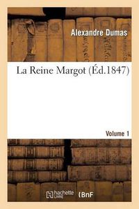 Cover image for La Reine Margot. Volume 1