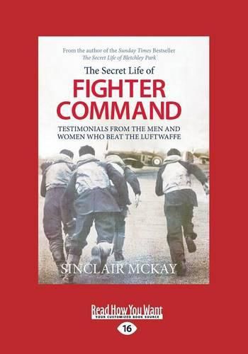 The Secret Life of a Fighter Command: The Men and Women Who Beat the Luftwaffe