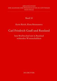 Cover image for Carl Friedrich Gauss Und Russland: Sein Briefwechsel Mit in Russland Wirkenden Wissenschaftlern