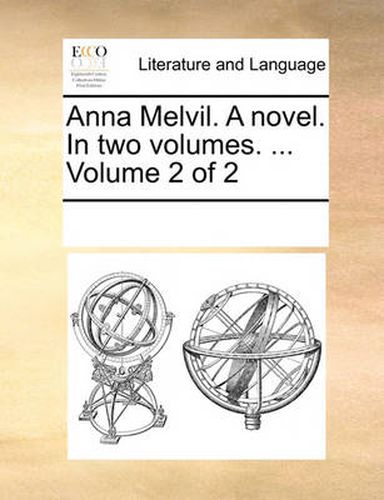 Cover image for Anna Melvil. a Novel. in Two Volumes. ... Volume 2 of 2