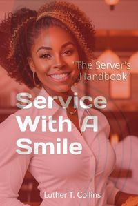 Cover image for Service With A Smile "The Server's Handbook"