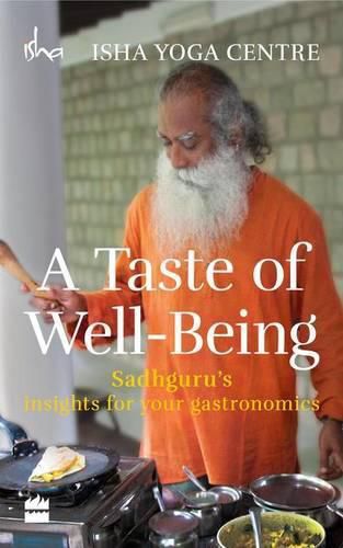 Cover image for A Taste of Well-Being: Sadhguru's Insights for Your Gastronomics