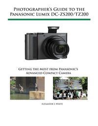 Cover image for Photographer's Guide to the Panasonic Lumix Dc-Zs200/Tz200