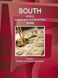 Cover image for South Africa Investment and Business Guide Volume 1 Strategic and Practical Information