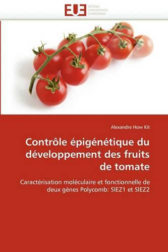 Cover image for Controle Epigenetique Du Developpement Des Fruits de Tomate