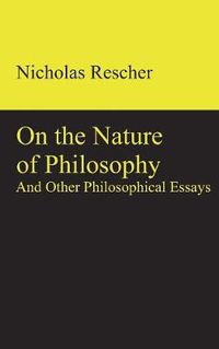 Cover image for On the Nature of Philosophy and Other Philosophical Essays
