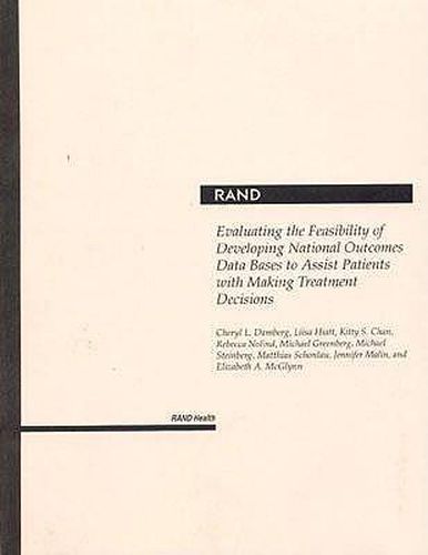 Evaluating the Feasibility of Developing National Outcomes: Data Bases to Assist Patients Wtih Making Treatment Decisions