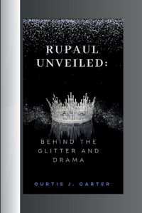 Cover image for RuPaul Unveiled