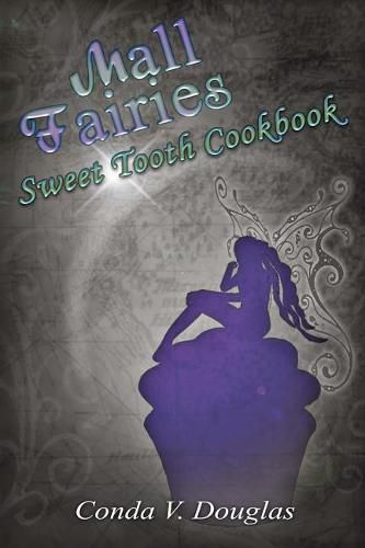 Cover image for The Mall Fairies Sweet Tooth Cookbook