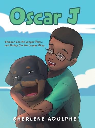 Cover image for Oscar J: Skipper Can No Longer Play... and Daddy Can No Longer Stay...