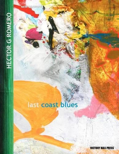 Cover image for Hector G Romero: Last Coast Blues: New Drawing