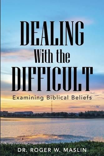 Cover image for Dealing with the Difficult: Examining Biblical Beliefs