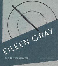 Cover image for Eileen Gray: The Private Painter