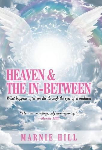 Cover image for Heaven and the In-Between: What Happens After We Die Through the Eyes of a Medium