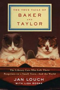 Cover image for The True Tails of Baker and Taylor