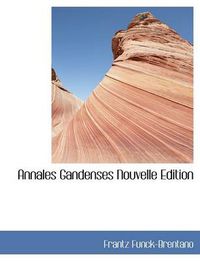 Cover image for Annales Gandenses Nouvelle Edition