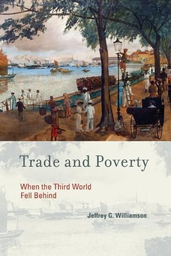 Cover image for Trade and Poverty: When the Third World Fell Behind