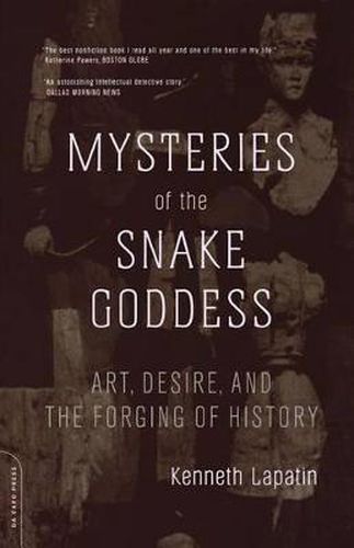 Cover image for Mysteries of the Snake Goddess: Art, Desire, and the Forging of History