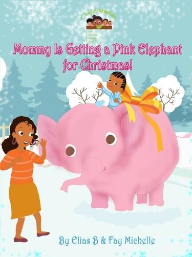 Cover image for Mommy Is Getting A Pink Elephant For Christmas!