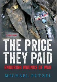 Cover image for The Price They Paid: Enduring Wounds Of War