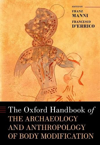 Cover image for The Oxford Handbook of the Archaeology and Anthropology of Body Modification