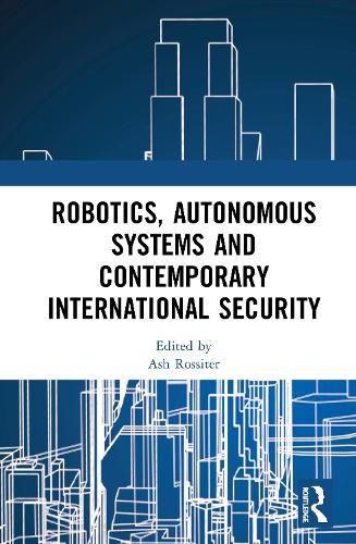 Cover image for Robotics, Autonomous Systems and Contemporary International Security