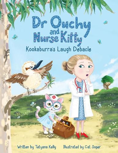 Cover image for Dr Ouchy and Nurse Kitty: Kookaburra's Laugh Debacle