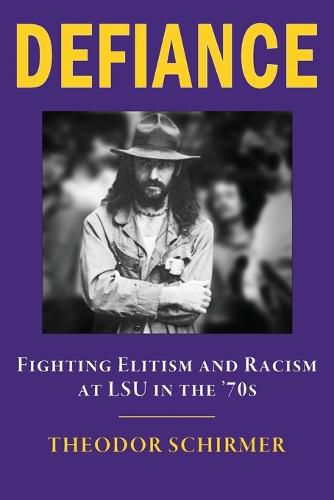 Cover image for DEFIANCE- Fighting Elitism and Racism at LSU in the '70s