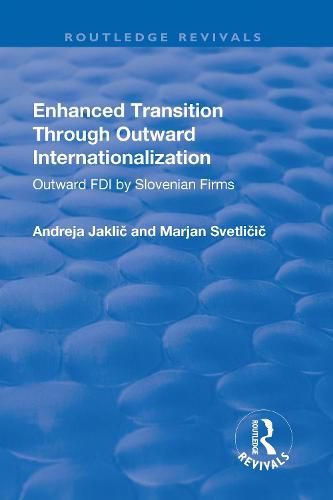 Cover image for Enhanced Transition Through Outward Internationalization: Outward FDI by Slovenian Firms