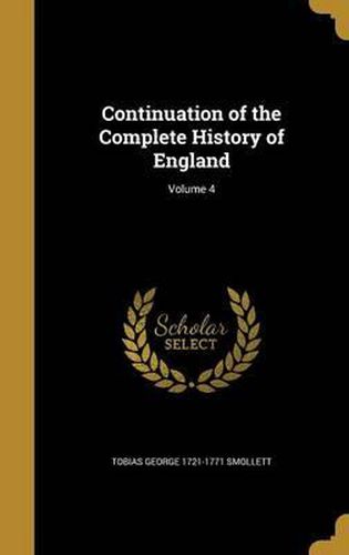 Cover image for Continuation of the Complete History of England; Volume 4