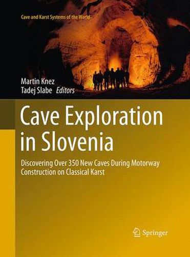 Cover image for Cave Exploration in Slovenia: Discovering Over 350 New Caves During Motorway Construction on Classical Karst