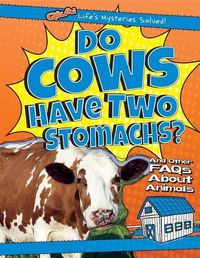 Cover image for Do Cows Have Two Stomachs?: And Other FAQs about Animals