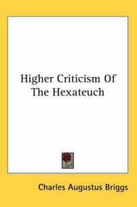 Cover image for Higher Criticism of the Hexateuch