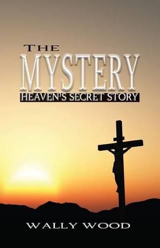 Cover image for The Mystery: Heaven's Secret Story